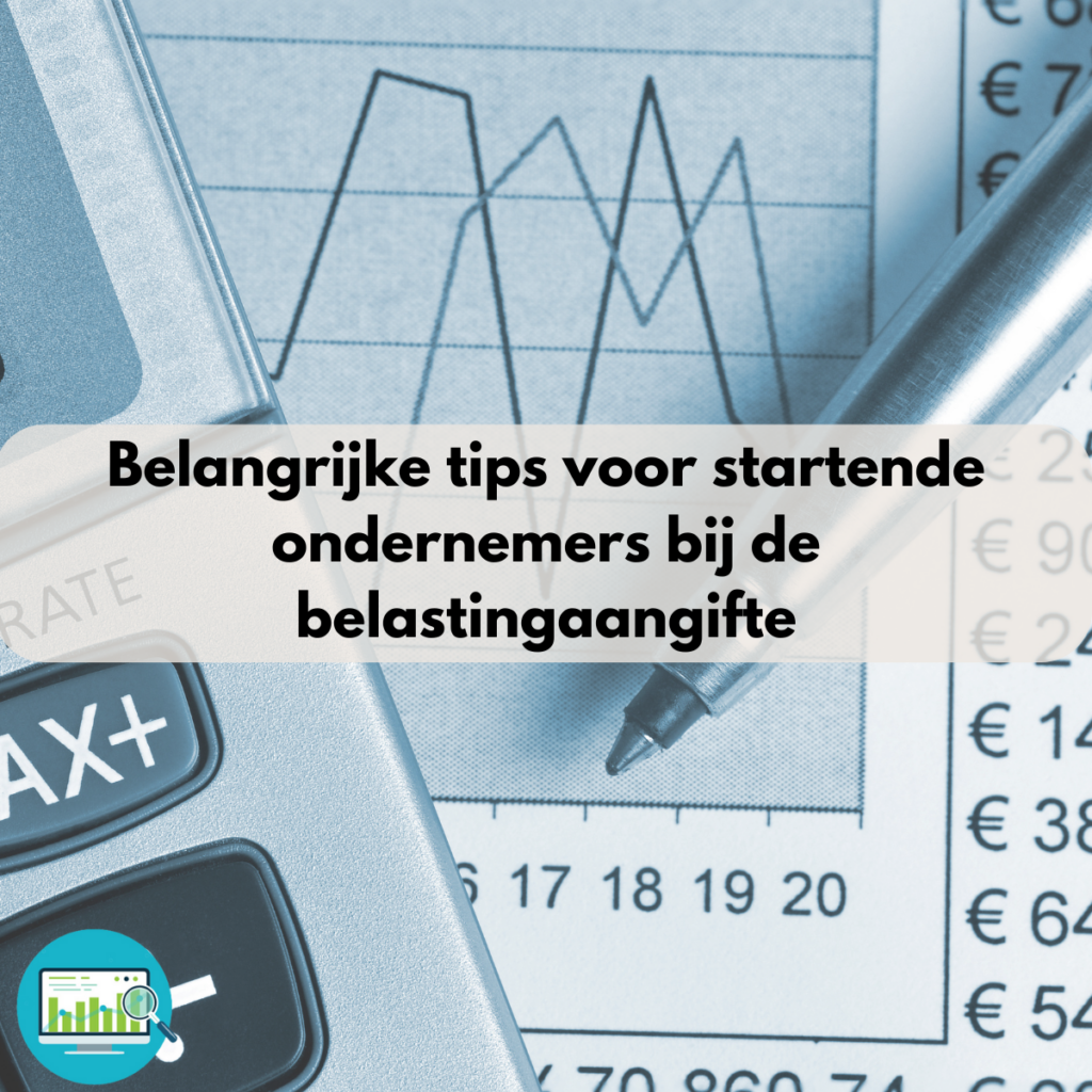 Belangrijke tips voor startende ondernemers bij de belastingaangifte