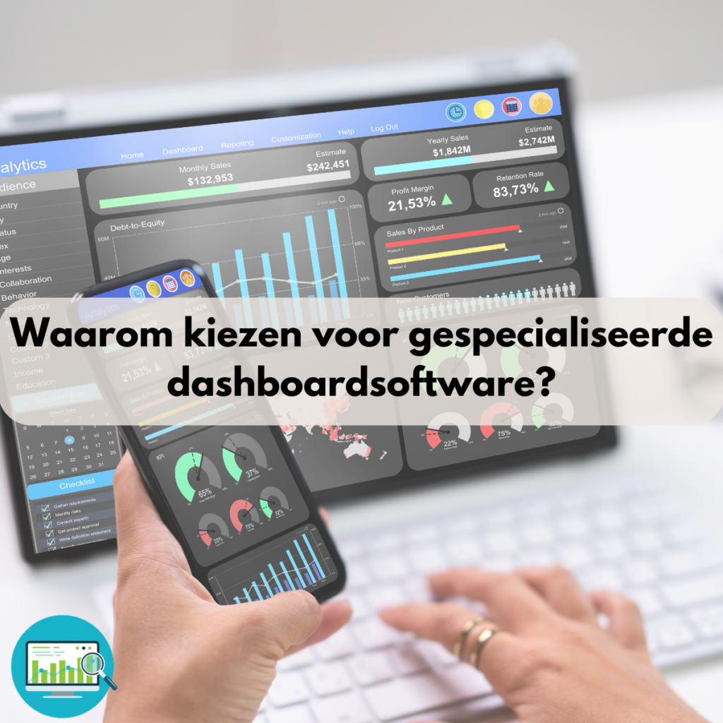 Waarom kiezen voor gespecialiseerde dashboardsoftware?